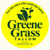 Greene Grass Tallow — For the ones who read the label. Germantown, Wisconsin.